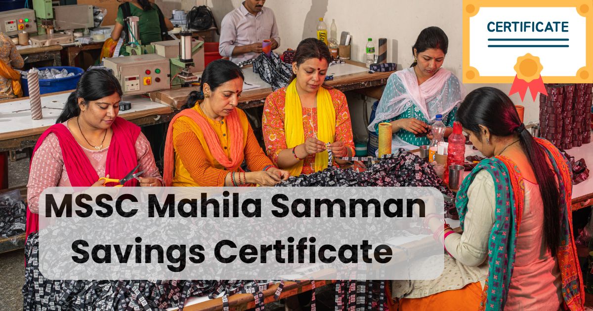 MSSC Mahila Samman Savings Certificate: A Safe Investment for Women